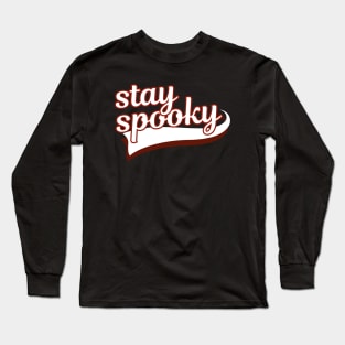 Stay Spooky  For A Sporty Halloween Long Sleeve T-Shirt